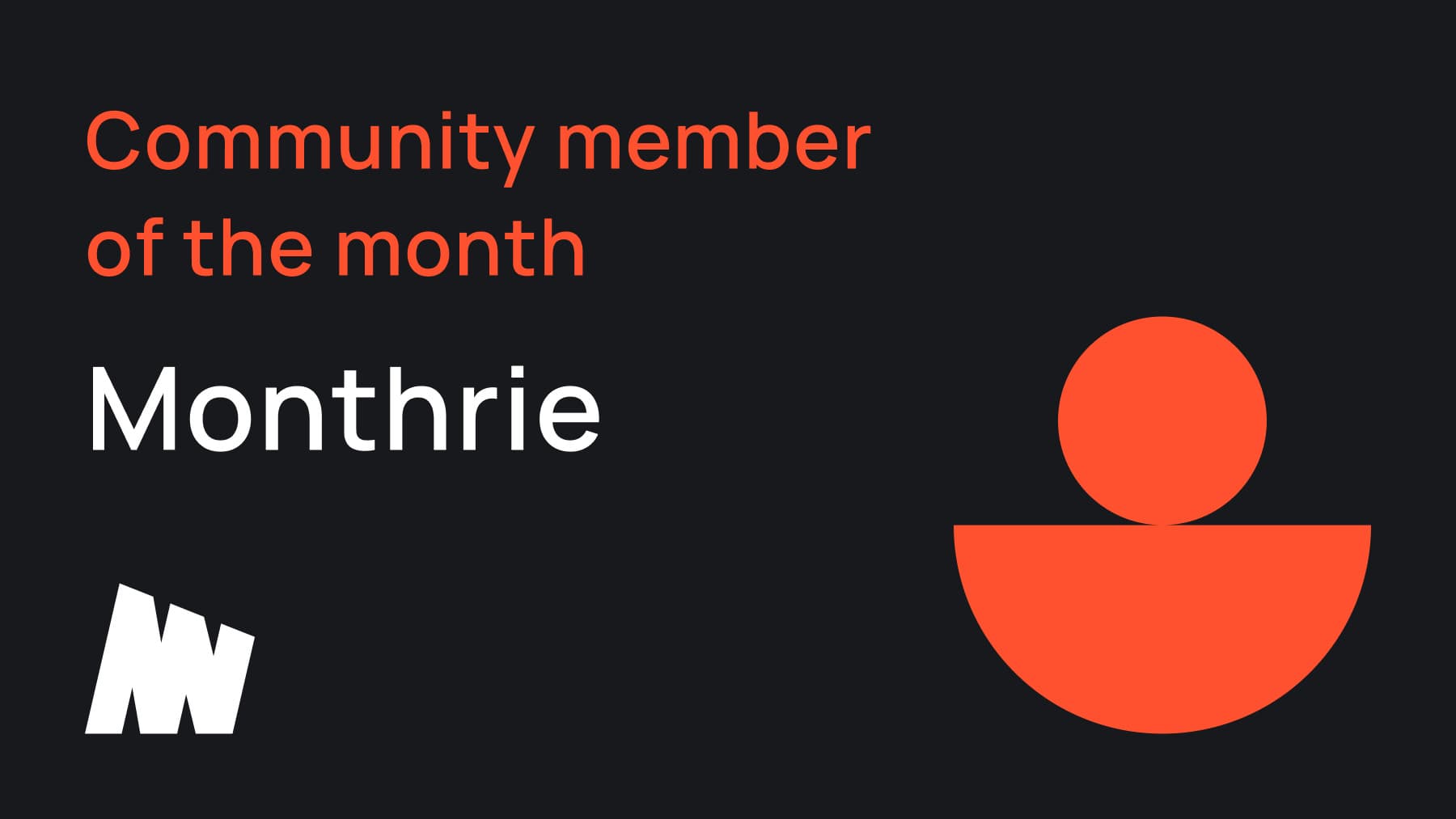 Community Member of the Month: Monthrie